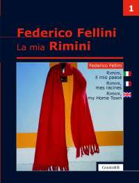 La mia Rimini vol. 1 - Rimini, il mio paese - Rimini, mes racines - Rimini, my Home Town - Federico Fellini