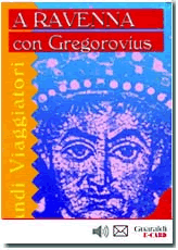  A Ravenna con Gregorovius