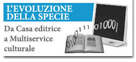 Da Casa editrice a Multiservice culturale