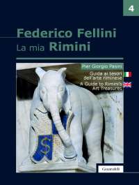 La mia Rimini vol. 4 - Guida ai tesori dell'arte riminese - A Guide to Rimini's Art Treasures - Pier Giorgio Pasini